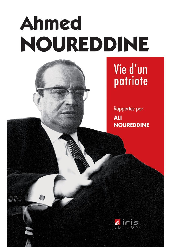 Ahmed Noureddine - Vie D'un Patriote